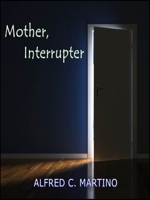 Mother, Interrupter