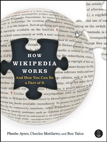 How Wikipedia Works and How You Can Be a Part of It