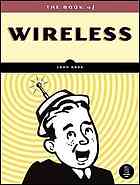 The book of wireless : a painless guide to wi-fi and broadband wireless