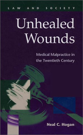 Unhealed wounds : medical malpractice in the twentieth century