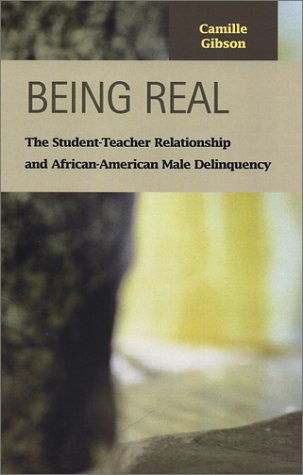 Being real : the student-teacher relationship and African-American male delinquency