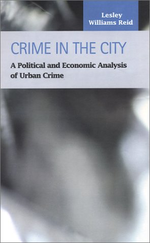 Crime in the City A Political and Economic Analysis of Urban Crime