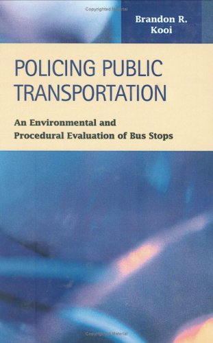 Policing Public Transportation : an Environmental and Procedural Evaluation of Bus Stops