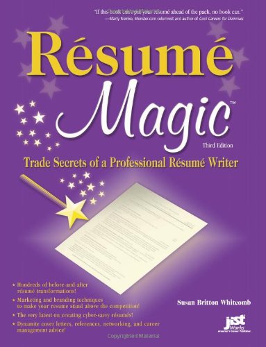 Résumé magic : trade secrets of a professional résumé writer
