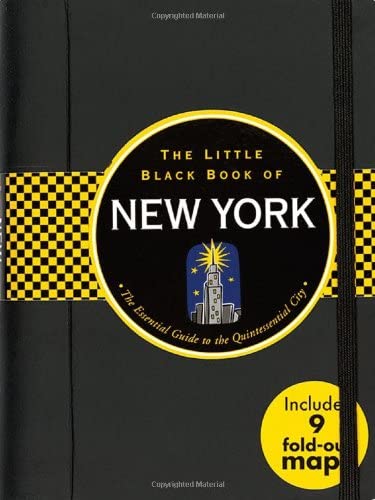 The Little Black Book of New York: The Essential Guide to the Quintessential City (Travel Guide) (Little Black Book Series)