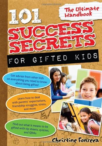 101 Success Secrets for Gifted Kids: The Ultimate Handbook