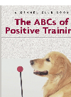 The ABC's of Positive Training