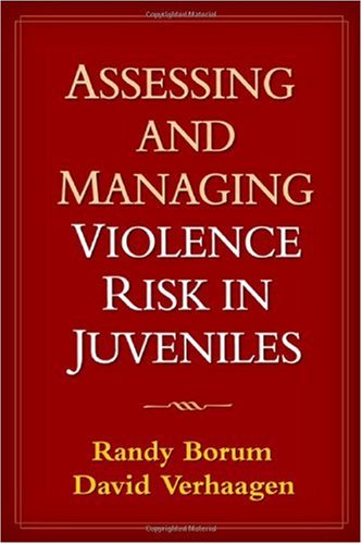 Assessing and Managing Violence Risk in Juveniles