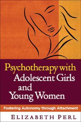 Psychotherapy with Adolescent Girls and Young Women