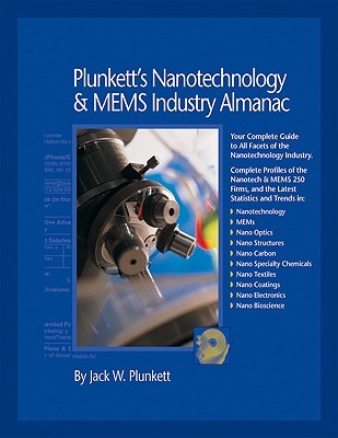 Plunkett's Nanotechnology &amp; Mems Industry Almanac 2010