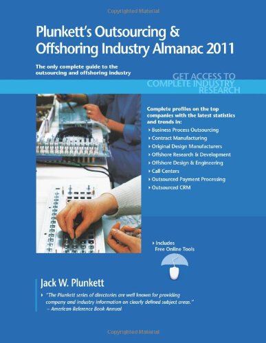 Plunkett's Outsourcing &amp; Offshoring Industry Almanac