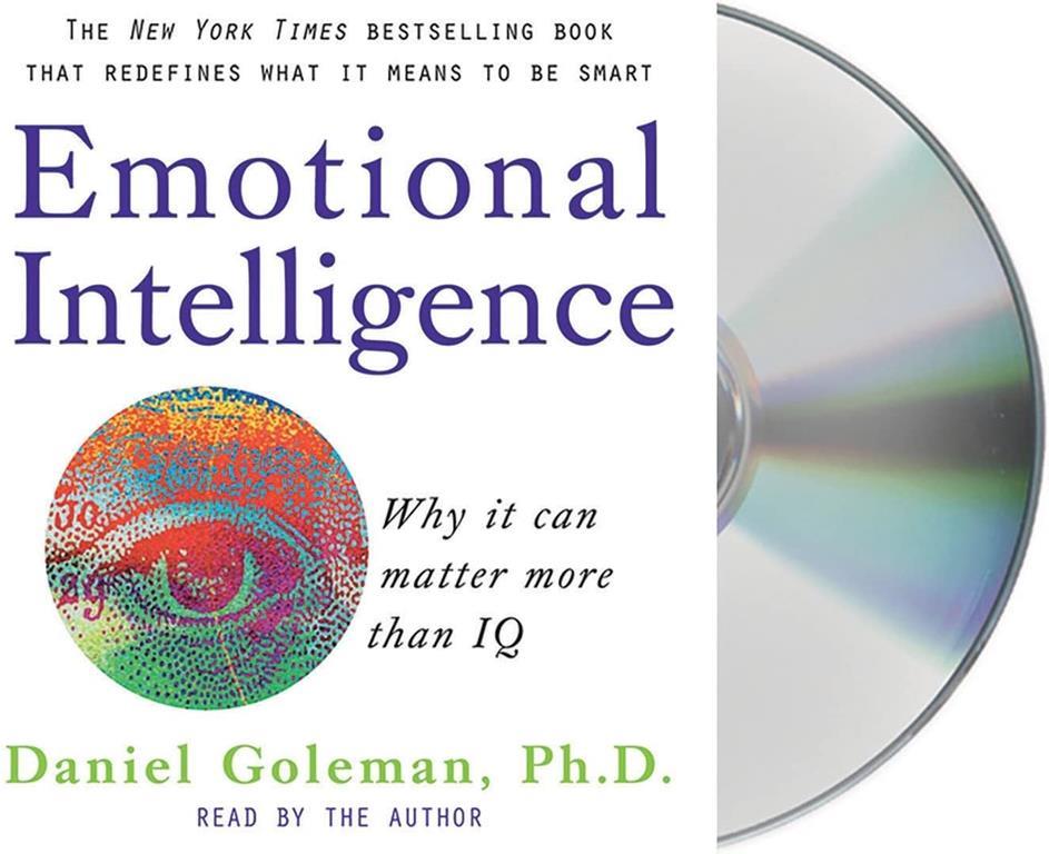 Emotional Intelligence: Why It Can Matter More Than IQ (Leading with Emotional Intelligence)