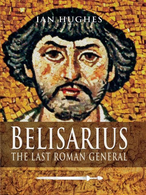 Belisarius : the last Roman general