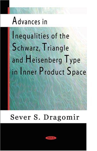 Advances in Inequalities of the Schwarz, Triangle and Heisenberg Type in Inner Product Space