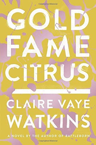 Gold Fame Citrus: A Novel