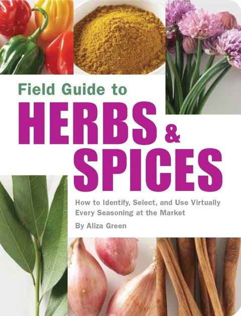 Field Guide to Herbs &amp; Spices