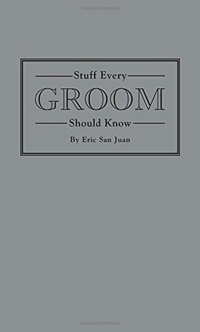 Stuff Every Groom Should Know