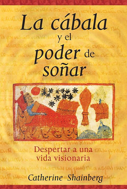 La c&aacute;bala y el poder de so&ntilde;ar: Despertar a una vida visionaria (Spanish Edition)