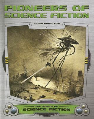 Pioneers of Science Fiction (The World of Science Fiction)