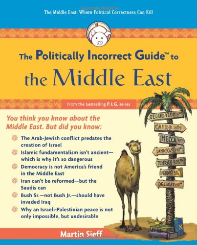 The Politically Incorrect Guide to the Middle East