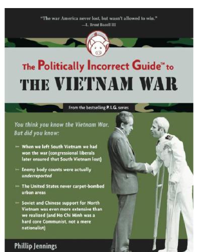 The Politically Incorrect Guide to the Vietnam War