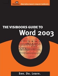 The Visibooks Guide To Word 2003