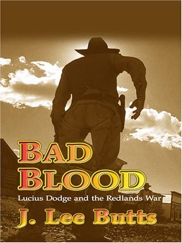 Bad Blood: Lucius Dodge and the Redlands War