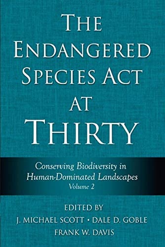 The Endangered Species Act at Thirty: Vol. 2: Conserving Biodiversity in Human-Dominated Landscapes (Volume 2)