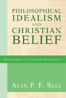 Philosophical Idealism and Christian Belief