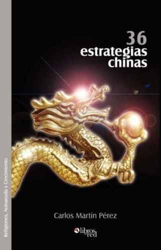 36 Estrategias Chinas (Spanish Edition)