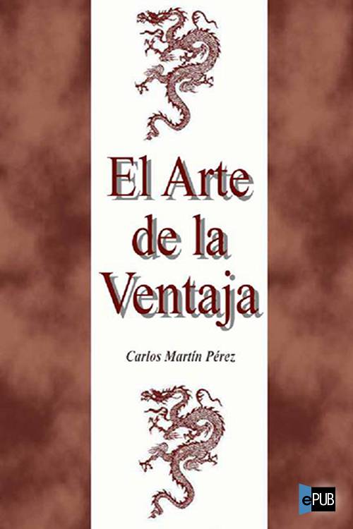 El Arte de La Ventaja (Spanish Edition)