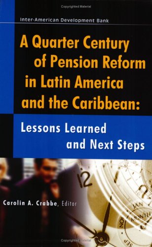 A Quarter Century of Pension Reform in Latin America and the Caribbean