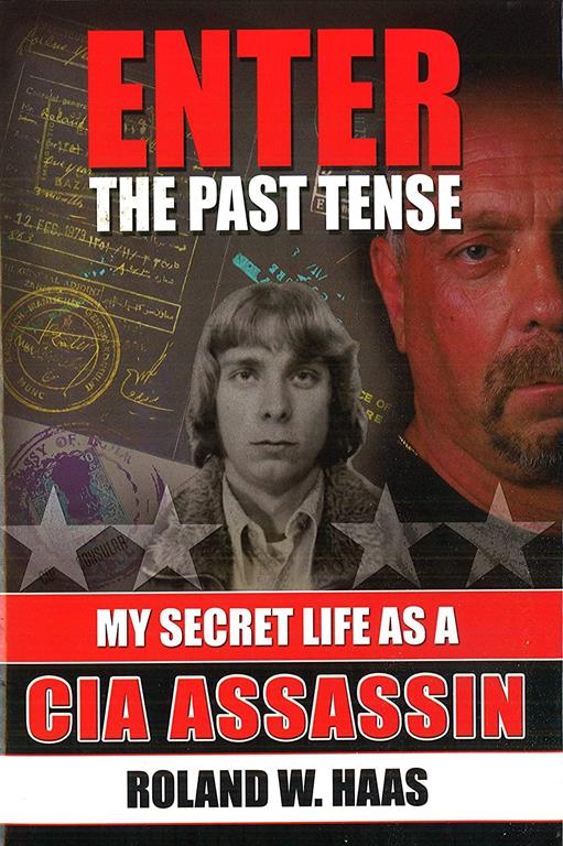 Enter the Past Tense: My Secret Life as a CIA Assassin