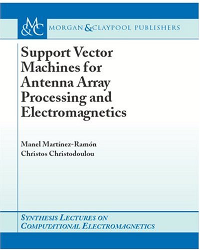 Support Vector Machines for Antenna Array Processing and Electromagnetics