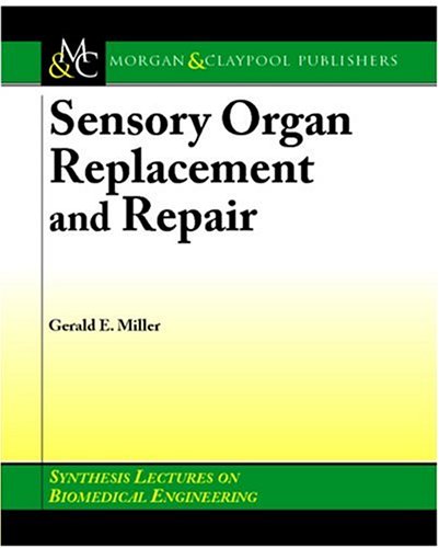 Sensory Organ Replacement And Repair (Synthesis Lectures On Biomedical Engineering)