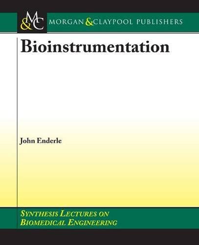 Bioinstrumentation (Synthesis Lectures on Biomedical Engineering Synthesis Lectu)