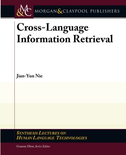 Cross Language Information Retrieval (Synthesis Lectures On Human Language Technologies)