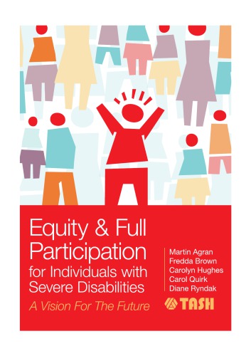 Equity and Full Participation for Individuals with Severe Disabilities: A Vision for the Future