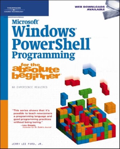 Microsoft Windows PowerShell Programming for the Absolute Beginner