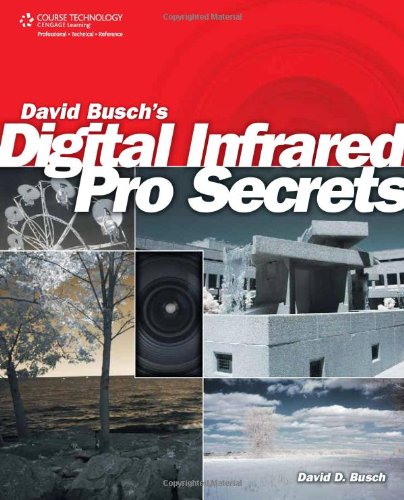David Busch's Digital Infrared Pro Secrets