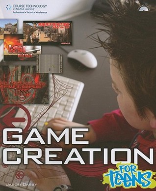 Game Creation for Teens [With CDROM]