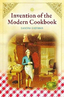 Invention of the Modern Cookbook