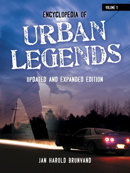 Encyclopedia of Urban Legends [2 volumes]