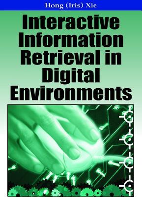 Interactive Information Retrieval in Digital Environments