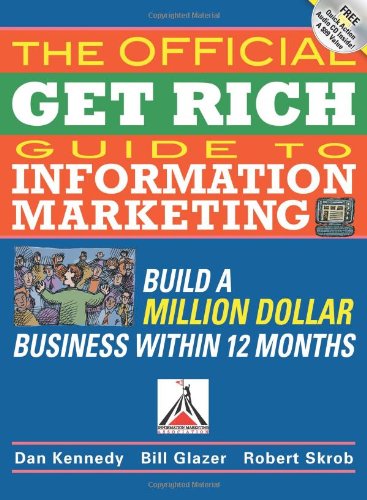 The Official Get Rich Guide to Information Marketing