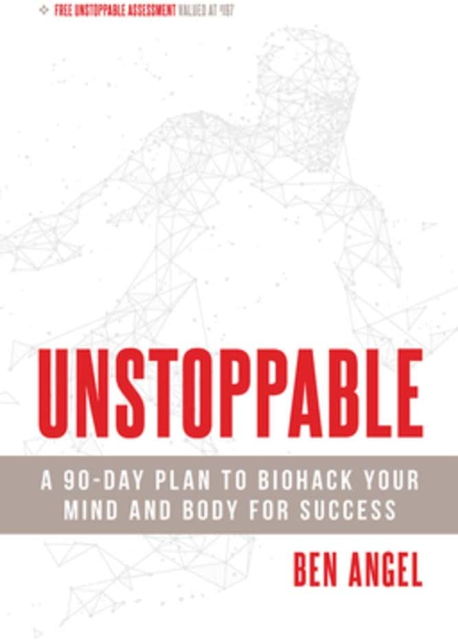 Unstoppable: A 90-Day Plan to Biohack Your Mind and Body for Success