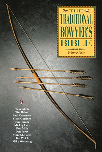 The Traditional Bowyer's Bible, Volume 4