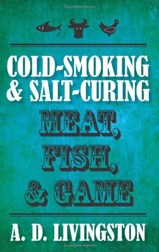 Cold-Smoking &amp; Salt-Curing Meat, Fish, &amp; Game