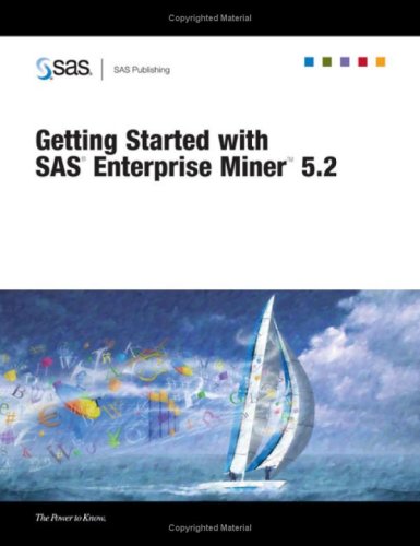 Getting Started with SAS(R) Enterprise Miner(tm) 5.2