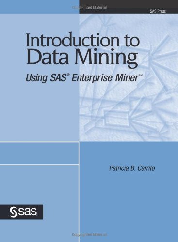 Introduction to data mining using SAS Enterprise Miner